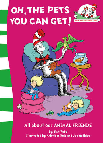 Oh, the Pets You Can Get! (The Cat in the Hat&#39;s Learning Library, Book 8)