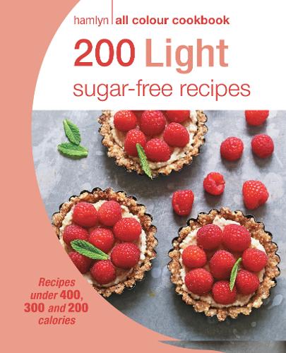 Hamlyn All Colour Cookery: 200 Light Sugar-free Recipes: Hamlyn All Colour Cookbook