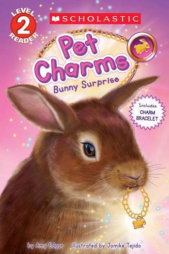 Bunny Surprise (Scholastic Reader, Level 2: Pet Charms 