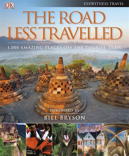 The Road Less Travelled: 1,000 amazing places off the tourist trail