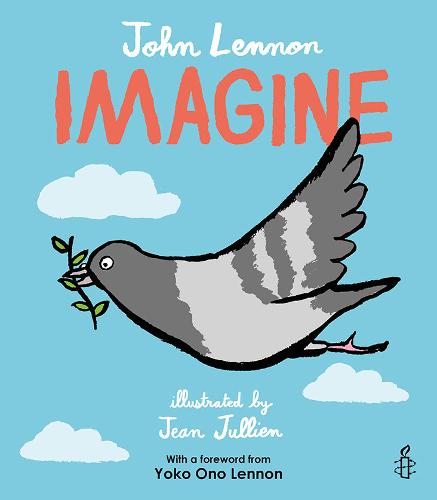 Imagine - John Lennon, Yoko Ono Lennon, Amnesty International illustrated by Jean Jullien