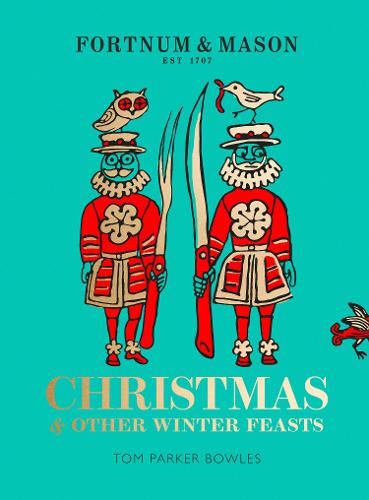 Fortnum &amp; Mason: Christmas &amp; Other Winter Feasts