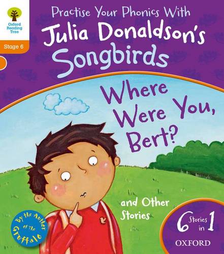 Oxford Reading Tree Songbirds: Level 6: Where Were You Bert and Other Stories