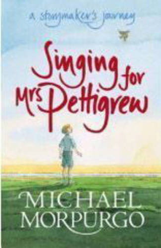 Singing for Mrs Pettigrew: A Storymaker&#39;s Journey