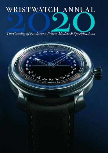 Wristwatch Annual 2020: The Catalog of Producers, Prices, Models and Specifications