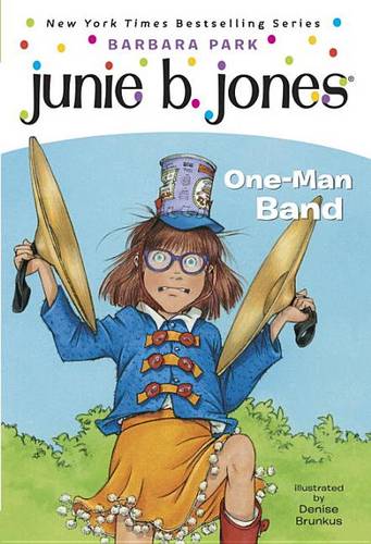Junie B., First Grader: One-Man Band (Junie B. Jones)