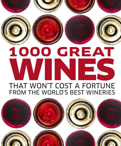 1000 Great Wines That Won&#39;t Cost a Fortune