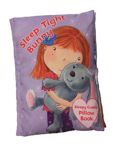 Sleep Tight Bunny: A Soft and Snuggly Pillow Book