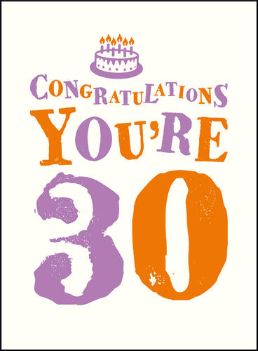 Congratulations You&#39;re 30
