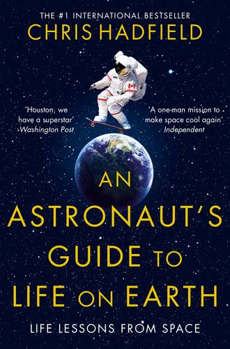 An Astronaut&#39;s Guide to Life on Earth