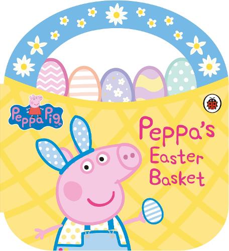 Peppa Pig: Peppa&#39;s Easter Basket Shaped Board Book