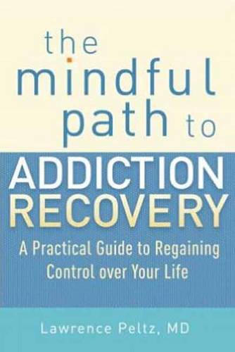 The Mindful Path To Addiction Recovery