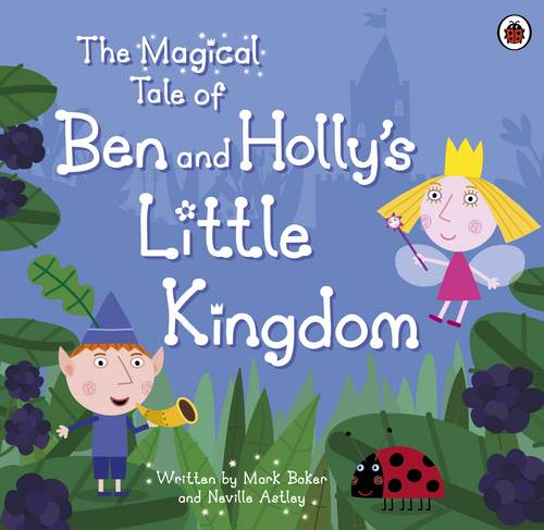 The Magical Tale of Ben and Holly&#39;s Little Kingdom Picture Book
