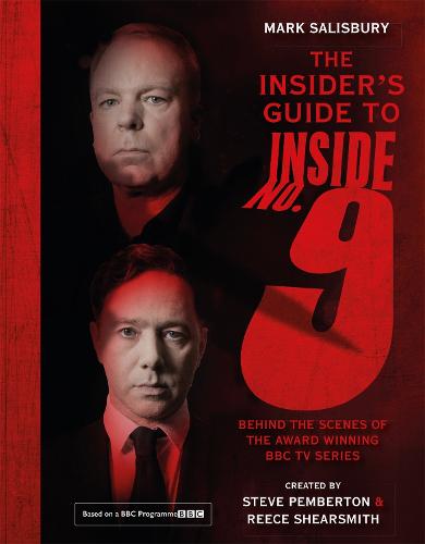 The Insider&#39;s Guide to Inside No. 9: Behind the Scenes of the Award Winning BBC TV Series