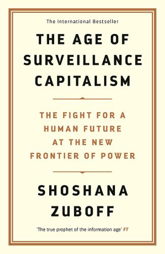 The Age of Surveillance Capitalism: The Fight for a Human Future at the New Frontier of Power: Barack Obama&#39;s Books of 2019