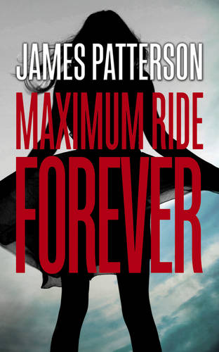 Maximum Ride Forever: (Maximum Ride 9)