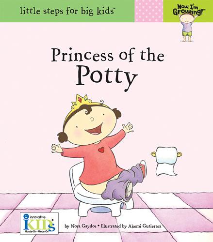 Now I&#39;m Growing!: Princess of the Potty