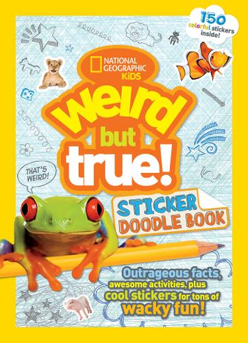Weird But True! Sticker Doodle Book: Outrageous Facts, Awesome Activities, Plus Cool Stickers for Tons of Wacky Fun! (Weird But True )