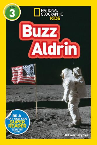 National Geographic Kids Readers: Buzz Aldrin (L3) (Readers)