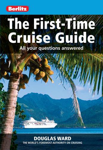 Berlitz: The First-time Cruise Guide: All Your Questions Answered