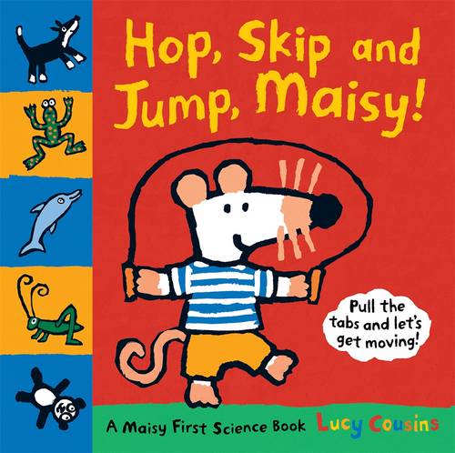 Hop, Skip and Jump, Maisy!: A Maisy First Science Book