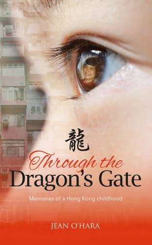 Through the Dragon&#39;s Gate: Memories of a Hong Kong Childhood