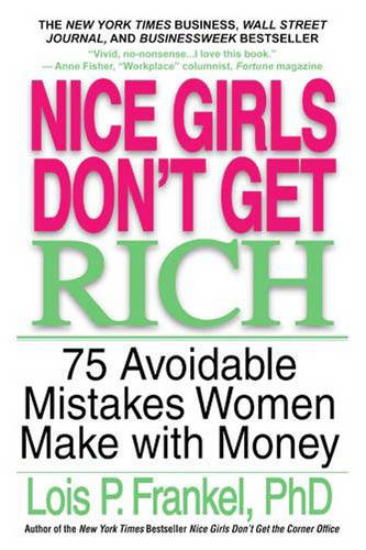 Nice Girls Don&#39;t Get Rich: 75 Unavoidable Mistakes Women Make with Money